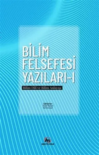 Bilim Felsefesi Yazıları – 1;Bilim Dili Ve Bilim Anlayışı