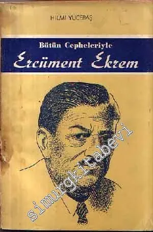 Bütün Cepheleriyle Ercüment Ekrem -        1957