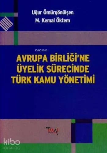 Avrupa Birliği'ne Üyelik Sürecinde Türk Kamu Yönetimi