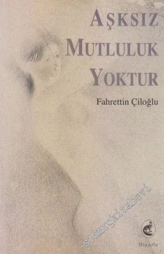 Aşksız Mutluluk Yoktur -        2004
