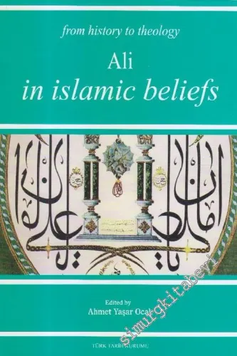 Ali in Islamic Beliefs: From History to Theology -        2006
