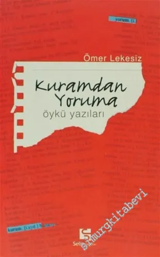 Kuramdan Yoruma Öykü Yazıları -        2006