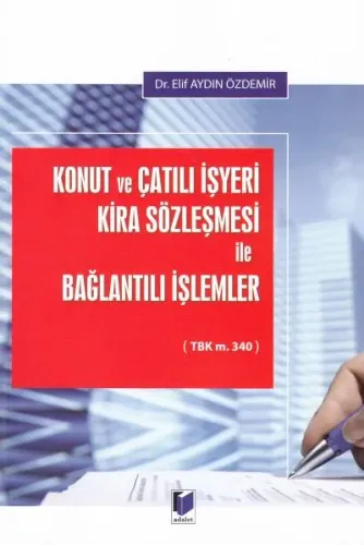 Konut ve Çatılı İşyeri Kira Sözleşmesi ile Bağlantılı İşlemler