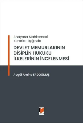 Devlet Memurlarının Disiplin Hukuku İlkelerinin İncelenmesi