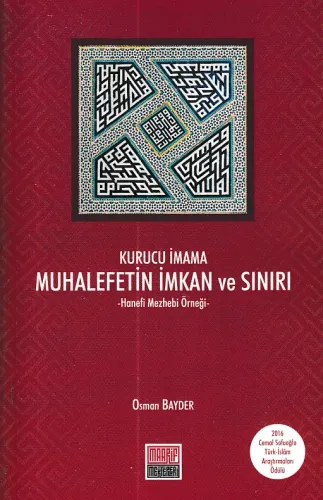 Kurucu İmama Muhalefetin İmkan ve Sınırı; Hanefi Mezhebi Örneği