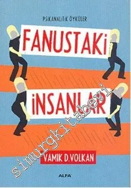 Fanustaki İnsanlar: Psikanalitik Öyküler