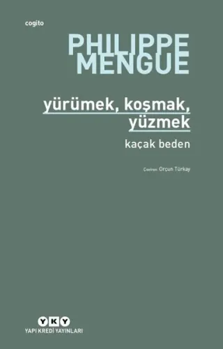 Yürümek, Koşmak,Yüzmek; Kaçak Beden