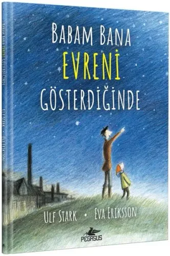 Babam Bana Evreni Gösterdiğinde (Ciltli)