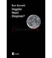 İmgeler Nasıl Düşünür ?