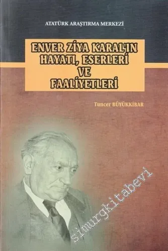 Enver Ziya Karal'ın Hayatı, Eserleri ve Faaliyetleri -         2017