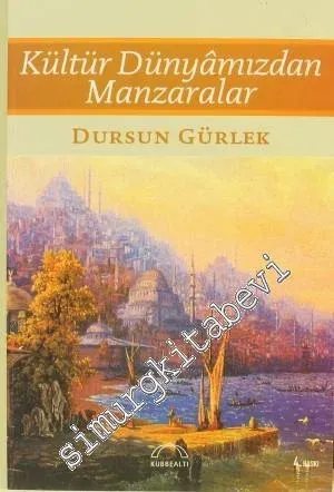 Kültür Dünyamızdan Manzaralar -