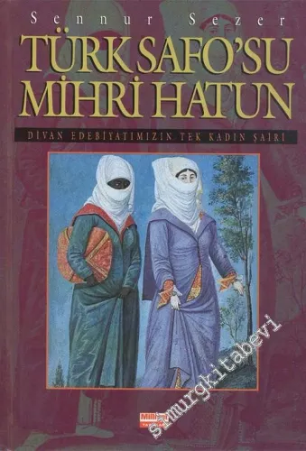 Türk Safo'su Mihri Hatun: Divan Edebiyatımızın Tek Kadın Şairi ( Belgesel Anlatı ) -        1997
