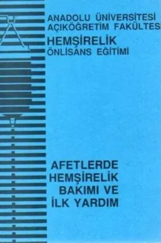 Afetlerde Hemşirelik Bakımı ve İlk Yardım