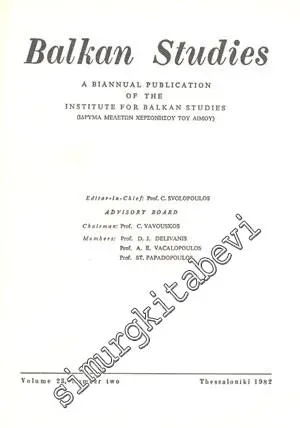 Balkan Studies: A Biannual Publication of the Institute for Balkan Studies  - Yıl: 1982, Volume: 23, Number Two