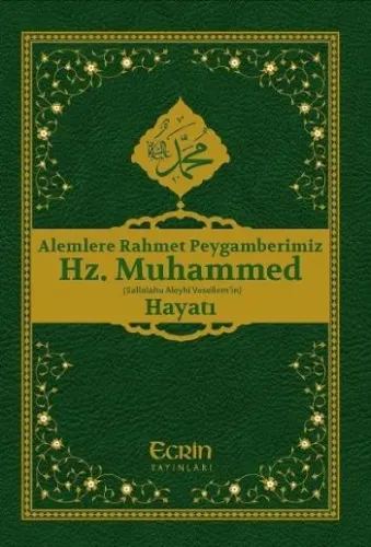 Alemlere Rahmet Peygamberimiz Hz. Muhammed (SAV) 'in Hayatı