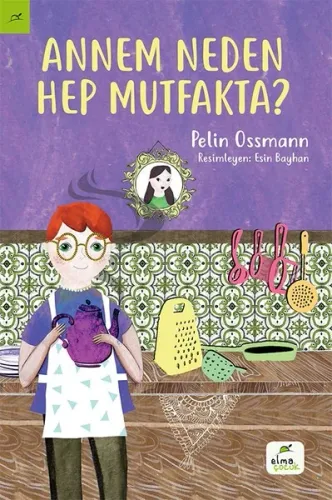 Annem Neden Hep Mutfakta? Elma Yayınevi