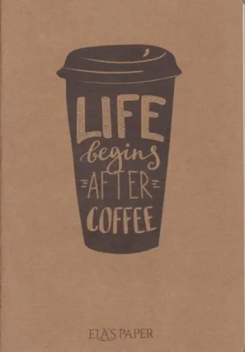 Elas Paper Not Defteri-Life Begins After Coffee
