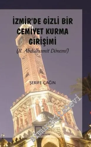 İzmir'de Gizli Bir Cemiyet Kurma Girişimi - II. Abdülhamit Dönemi -