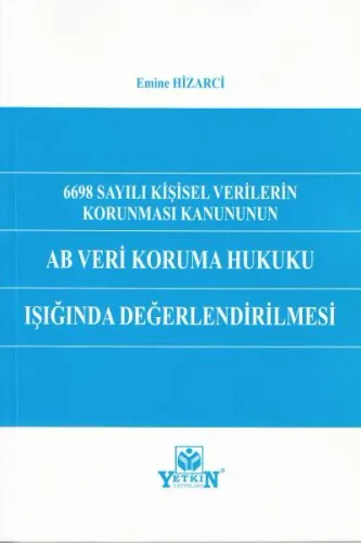 AB Veri Koruma Hukuku Işığında Değerlendirilmesi