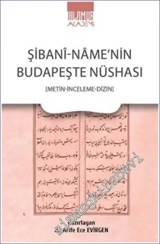Şibani-Name'nin Budapeşte Nüshası : Metin - İnceleme - Dizin - 2022