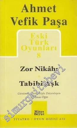 Eski Türk Oyunları 8: Zor Nikahı / Tabibi Aşk -         2011