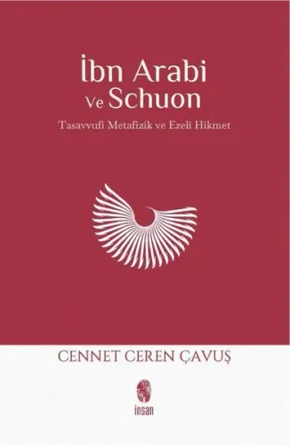 İbn Arabi ve Schuon;Tasavvufi Metafizik & Ezelî Hikmet