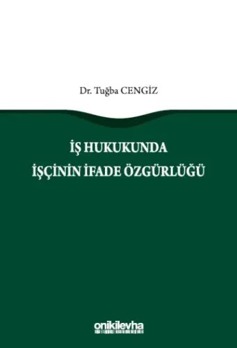 İş Hukukunda İşçinin İfade Özgürlüğü