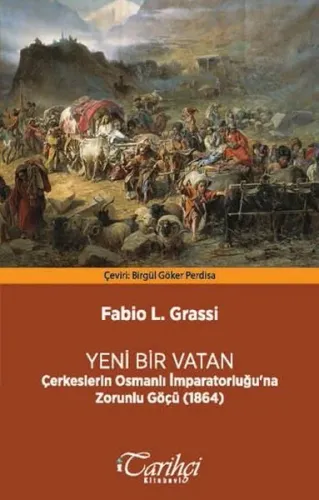 Yeni Bir Vatan; Çerkeslerin Osmanlı İmparatorluğu'na Zorunlu Göçü (1864)