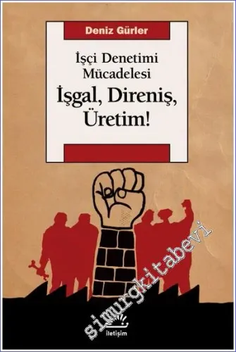 İşgal Direniş Üretim İşçi Denetimi Mücadelesi  -