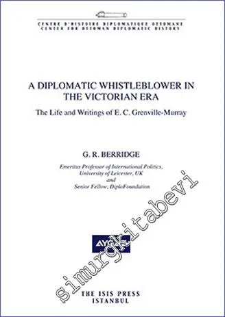 A Diplomatic Whistleblower in the Victorian Era The Life and Writings of E. C. Grenville-Murray -         2017
