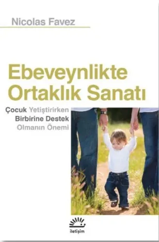 Ebeveynlikte Ortalık Sanatı;Çocuk Yetiştirirken Birbirine Destek Olmanın Önemi