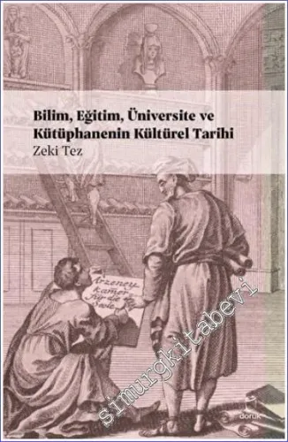 Bilim Eğitim Üniversite ve Kütüphanenin Kültürel Tarihi -         2022