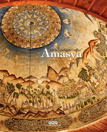 “Yâr ile Gezdiğim Dağlar”: Amasya