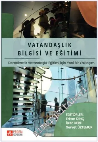 Vatandaşlık Bilgisi ve Eğitimi : Demokratik Vatandaşlık Eğitimi İçin Yeni Bir Yaklaşım -         2022