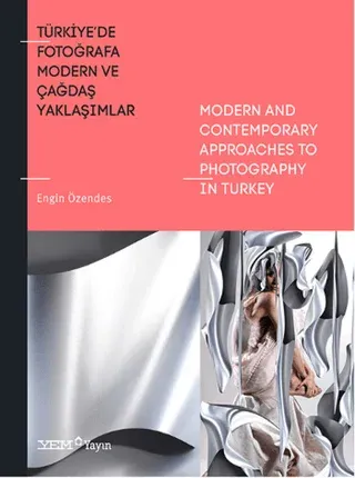 Türkiyede Fotoğrafa Modern ve Çağdaş Yaklaşımlar