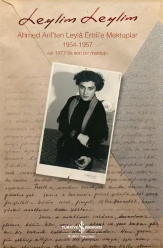 Leylim Leylim; Ahmed Arif'ten Leylâ Erbil'e Mektuplar