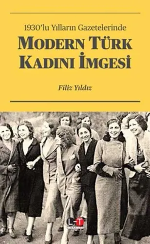 1930'lu Yılların Gazetelerinde Modern Türk Kadını İmgesi
