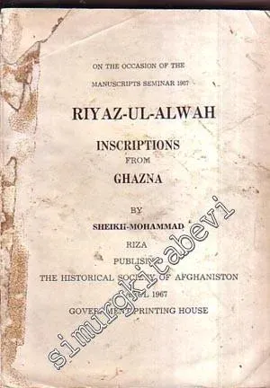 The Historical Society of Afganiston, Riyaz-ül- Alwah: Inscriptions from Ghanza  -