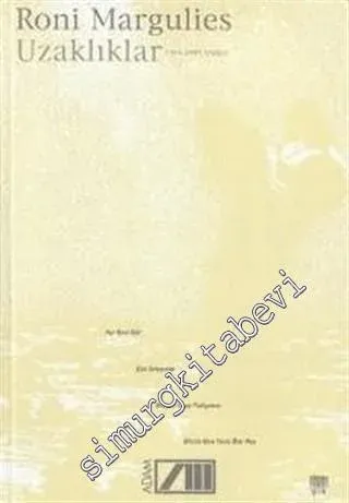 Uzaklıklar: Her Rind Bilir / Gün Ortasında / Mağrur Olma Padişahım / Bilirim Niye Yanık Öter Ney - 1985 - 1995 Şiirleri -        2000
