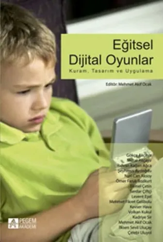 Eğitsel Dijital Oyunlar; Kuram, Tasarım ve Uygulama