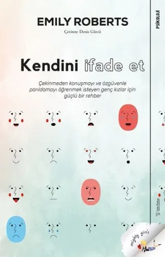 Kendini İfade Et; Çekinmeden Konuşmayı Özgüvenle Parıldamayı Öğrenmek İsteyen Genç Kızlar İçin Güçlü Bir Rehber