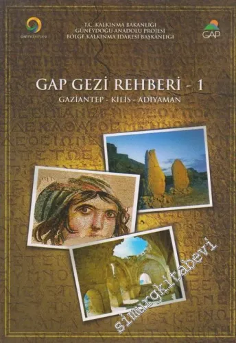 GAP Gezi Rehberi 1: Gaziantep Kilis Adıyaman -
