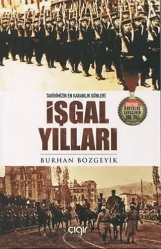 İşgal Yılları; Tarihimizin En Karanlık Günleri