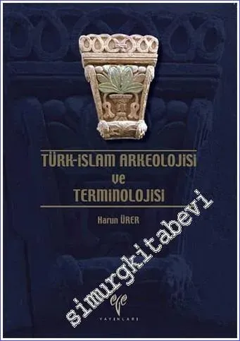 Türk-İslam Arkeolojisi ve Terminolojisi -