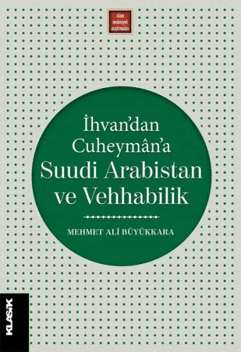 İhvan'dan Cuheymân'a Suudi Arabistan ve Vehhabilik; Modernleşme Süreci