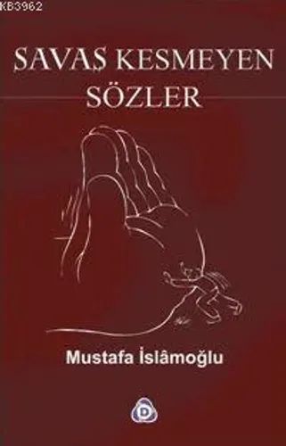 Savaş Kesmeyen Sözler