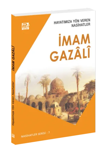 Hayatımıza Yön Veren Nasihatler / İmam Gazâlî
