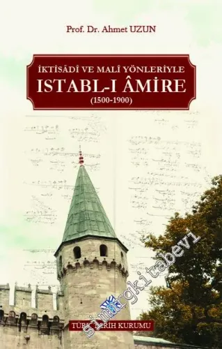 İktisâdî ve Malî Yönleriyle Istabl-ı Âmire 1500 - 1900 -