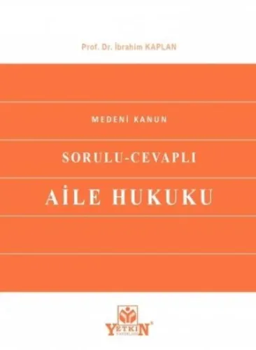 Medeni Kanun Sorulu - Cevaplı Aile Hukuku İbrahim Kaplan
