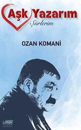 Aşk Yazarım;Şiirlerim